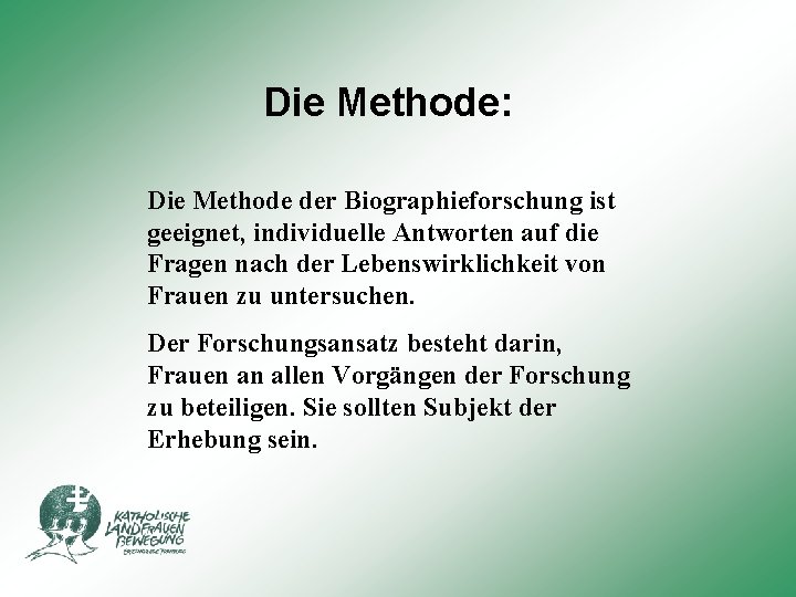 Die Methode: Die Methode der Biographieforschung ist geeignet, individuelle Antworten auf die Fragen nach