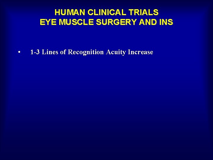 HUMAN CLINICAL TRIALS EYE MUSCLE SURGERY AND INS • 1 -3 Lines of Recognition