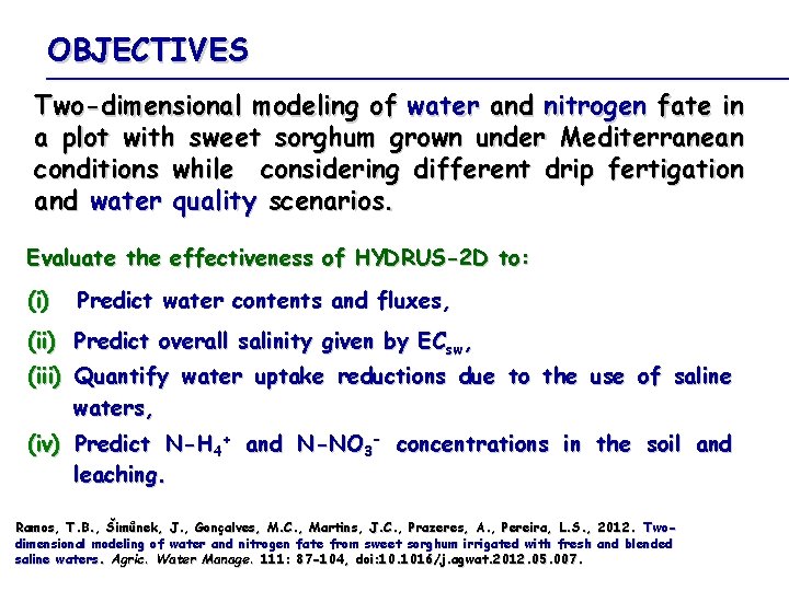 OBJECTIVES Two-dimensional modeling of water and nitrogen fate in a plot with sweet sorghum