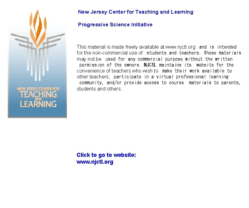 New Jersey Center for Teaching and Learning Progressive Science Initiative This material is made