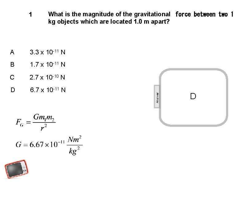 What is the magnitude of the gravitational  force between two 1 kg objects which