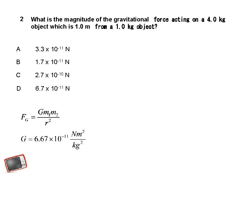 2 What is the magnitude of the gravitational  force acting on a 4. 0