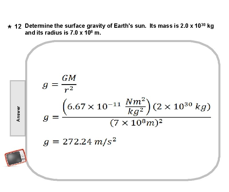and its radius is 7. 0 x 108 m. Answer * 12 Determine the