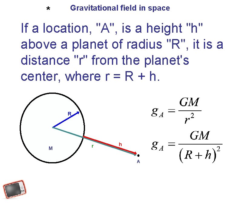* Gravitational field in space If a location, "A", is a height "h" above
