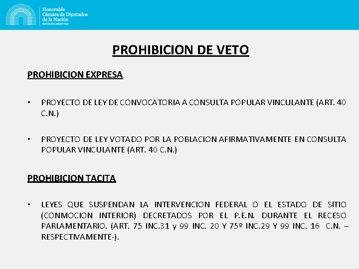 PROHIBICION DE VETO PROHIBICION EXPRESA • • PROYECTO DE LEY DE CONVOCATORIA A CONSULTA