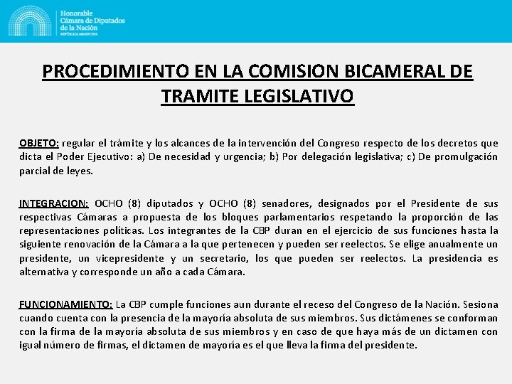 PROCEDIMIENTO EN LA COMISION BICAMERAL DE TRAMITE LEGISLATIVO OBJETO: regular el trámite y los