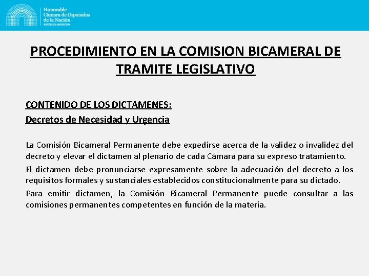 PROCEDIMIENTO EN LA COMISION BICAMERAL DE TRAMITE LEGISLATIVO CONTENIDO DE LOS DICTAMENES: Decretos de