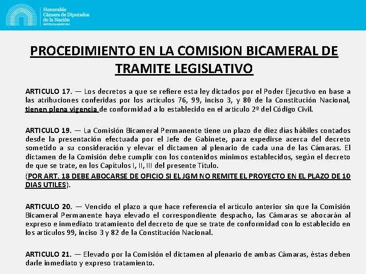 PROCEDIMIENTO EN LA COMISION BICAMERAL DE TRAMITE LEGISLATIVO ARTICULO 17. — Los decretos a