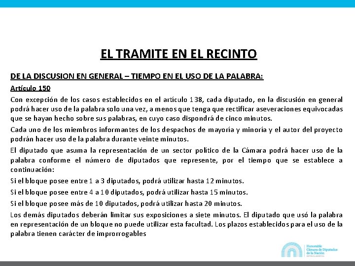 EL TRAMITE EN EL RECINTO DE LA DISCUSION EN GENERAL – TIEMPO EN EL