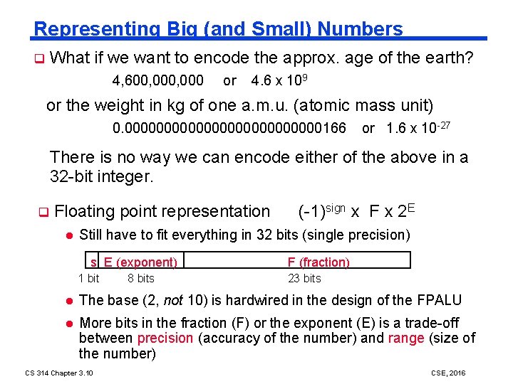 Representing Big (and Small) Numbers What if we want to encode the approx. age