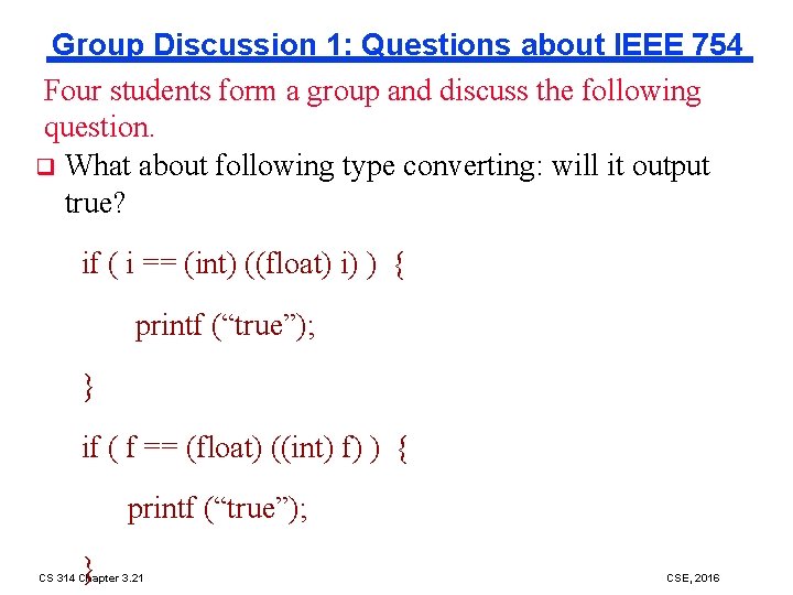 Group Discussion 1: Questions about IEEE 754 Four students form a group and discuss