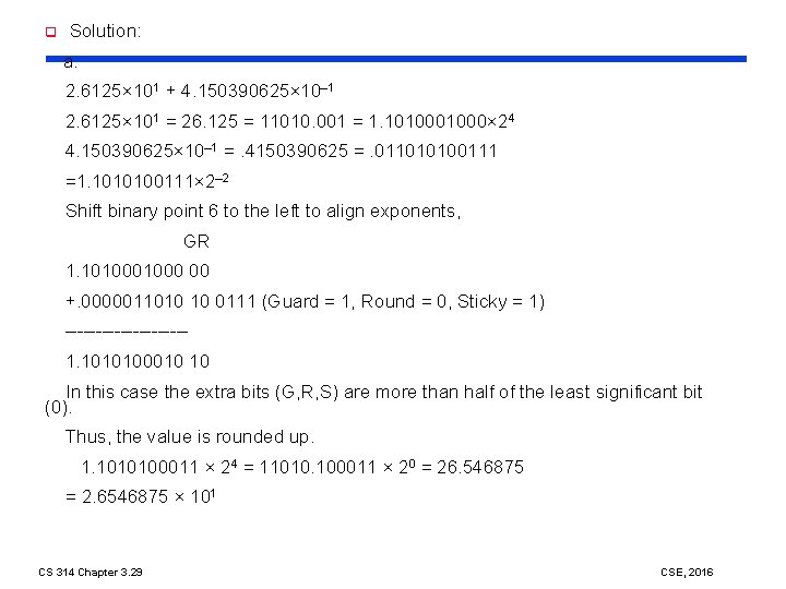 q Solution: a. 2. 6125× 101 + 4. 150390625× 10– 1 2. 6125× 101