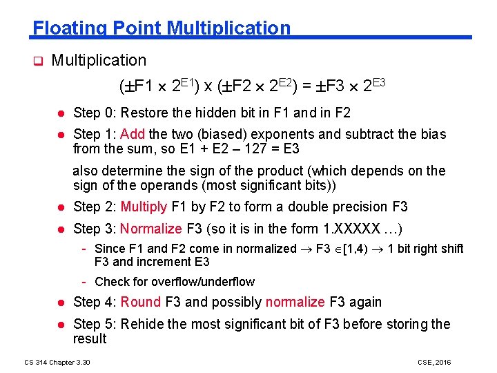 Floating Point Multiplication q Multiplication ( F 1 2 E 1) x ( F