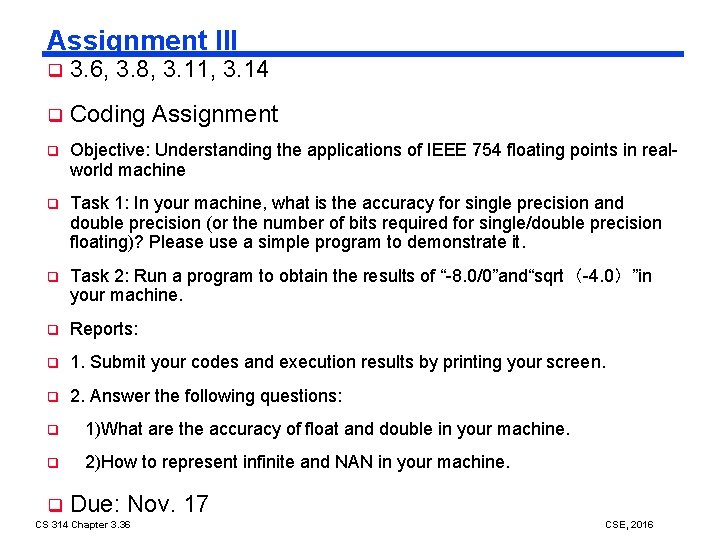 Assignment III q 3. 6, 3. 8, 3. 11, 3. 14 q Coding Assignment