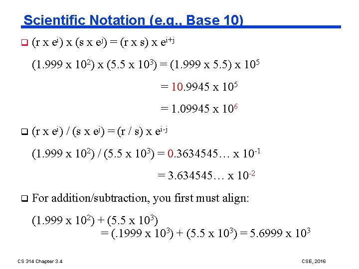 Scientific Notation (e. g. , Base 10) q (r x ei) x (s x