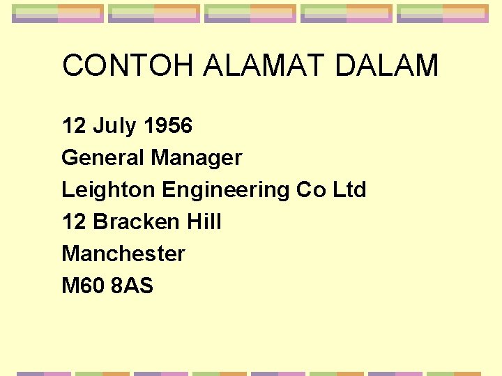 CONTOH ALAMAT DALAM 12 July 1956 General Manager Leighton Engineering Co Ltd 12 Bracken