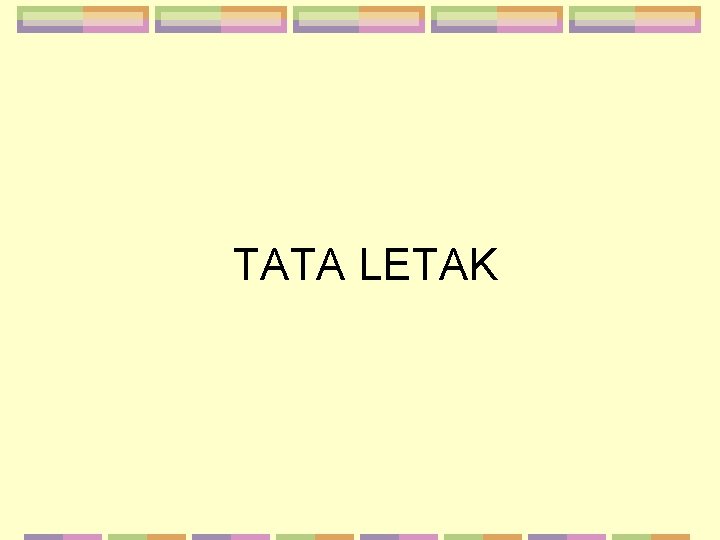 TATA LETAK 