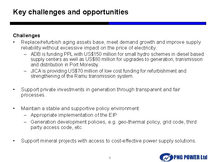 Key challenges and opportunities Challenges • Replace/refurbish aging assets base, meet demand growth and