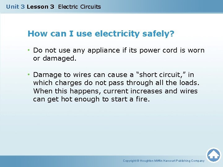 Unit 3 Lesson 3 Electric Circuits How can I use electricity safely? • Do
