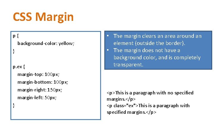 CSS Margin p { background-color: yellow; } p. ex { margin-top: 100 px; margin-bottom: CSS Margin p { background-color: yellow; } p. ex { margin-top: 100 px; margin-bottom: