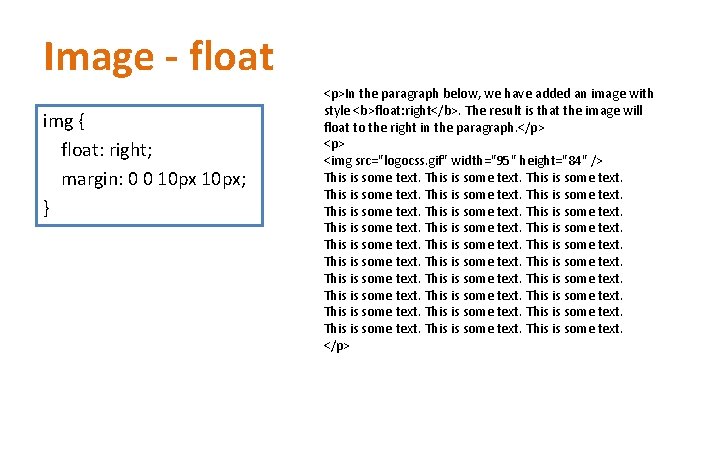 Image - float img { float: right; margin: 0 0 10 px; } <p>In Image - float img { float: right; margin: 0 0 10 px; } <p>In