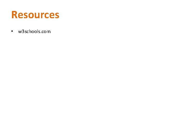 Resources • w 3 schools. com Resources • w 3 schools. com