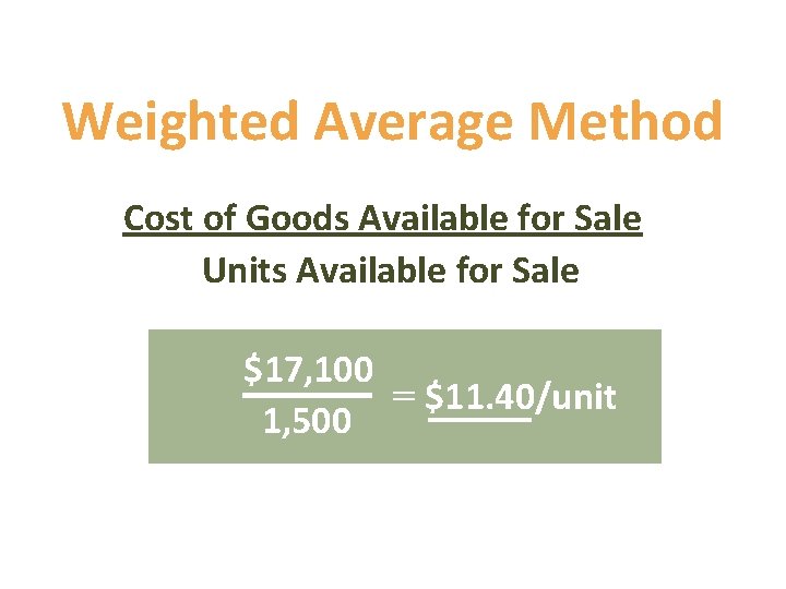 Weighted Average Method Cost of Goods Available for Sale Units Available for Sale $17, Weighted Average Method Cost of Goods Available for Sale Units Available for Sale $17,