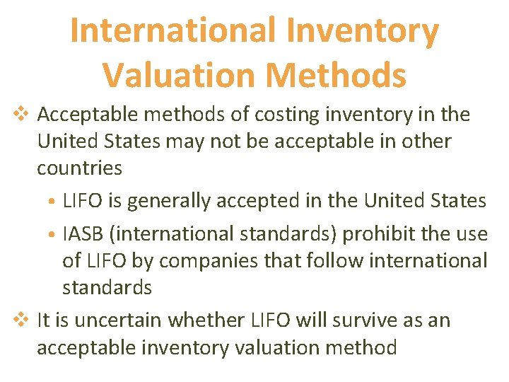 International Inventory Valuation Methods v Acceptable methods of costing inventory in the United States International Inventory Valuation Methods v Acceptable methods of costing inventory in the United States
