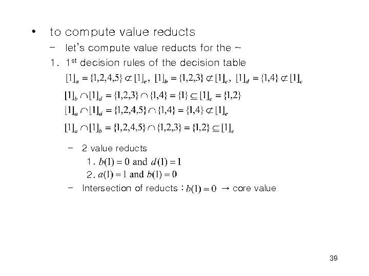  • to compute value reducts – let’s compute value reducts for the ~