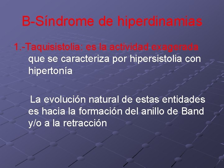 B-Síndrome de hiperdinamias 1. -Taquisistolia: es la actividad exagerada que se caracteriza por hipersistolia B-Síndrome de hiperdinamias 1. -Taquisistolia: es la actividad exagerada que se caracteriza por hipersistolia
