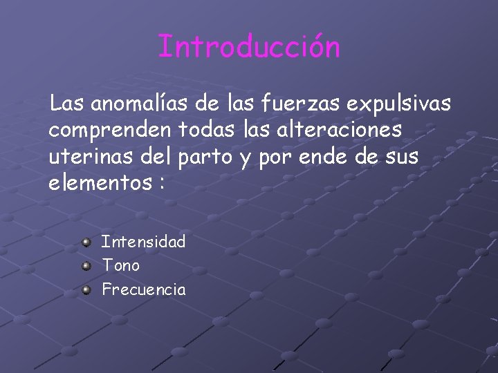 Introducción Las anomalías de las fuerzas expulsivas comprenden todas las alteraciones uterinas del parto Introducción Las anomalías de las fuerzas expulsivas comprenden todas las alteraciones uterinas del parto