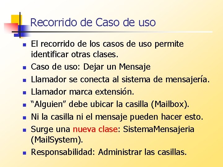 Recorrido de Caso de uso n n n n El recorrido de los casos