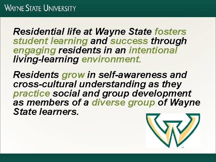 Residential life at Wayne State fosters student learning and success through engaging residents in