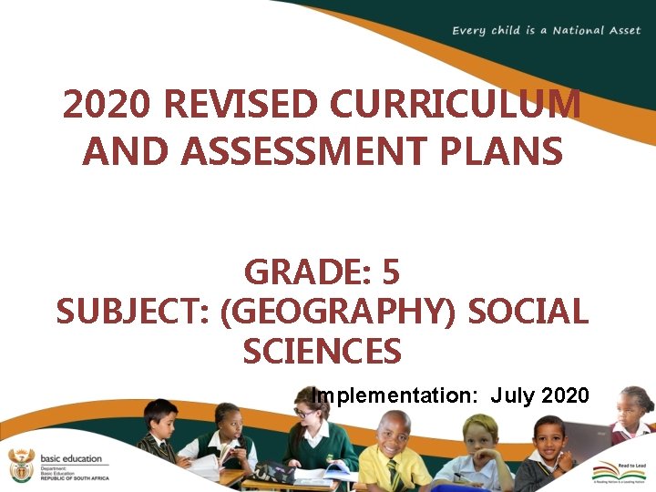 2020 REVISED CURRICULUM AND ASSESSMENT PLANS GRADE: 5 SUBJECT: (GEOGRAPHY) SOCIAL SCIENCES Implementation: July