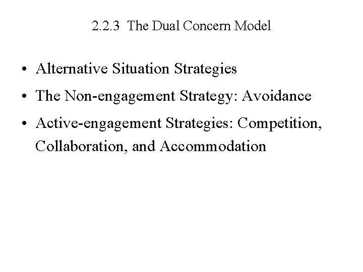 2. 2. 3 The Dual Concern Model • Alternative Situation Strategies • The Non-engagement