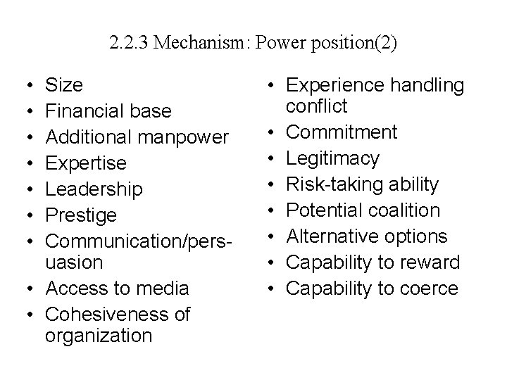 2. 2. 3 Mechanism: Power position(2) • • Size Financial base Additional manpower Expertise