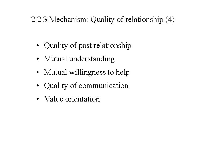 2. 2. 3 Mechanism: Quality of relationship (4) • Quality of past relationship •