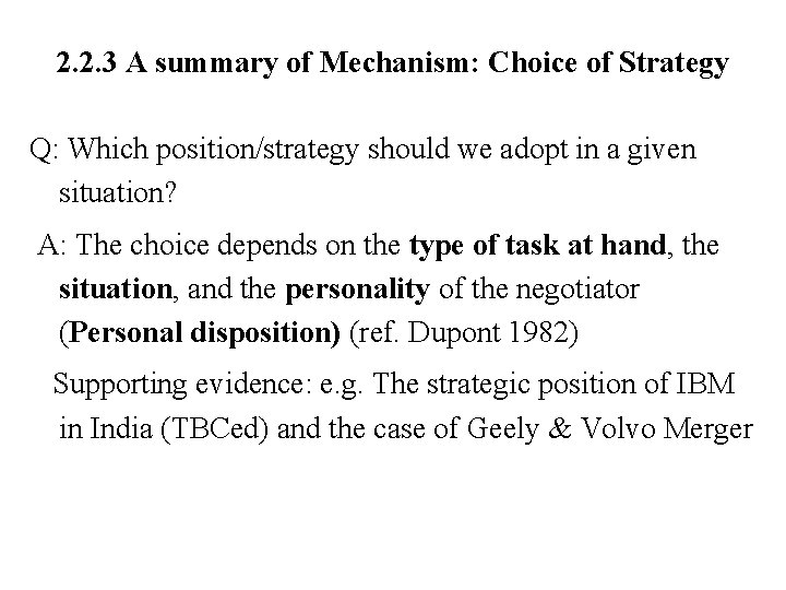 2. 2. 3 A summary of Mechanism: Choice of Strategy Q: Which position/strategy should