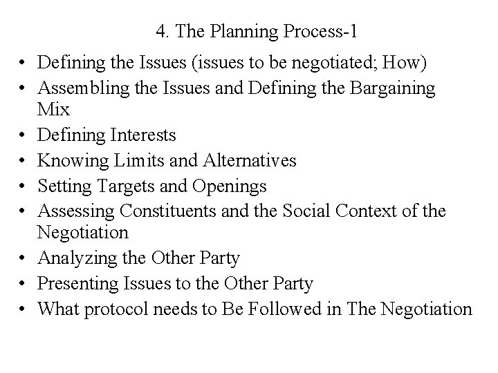4. The Planning Process-1 • Defining the Issues (issues to be negotiated; How) •