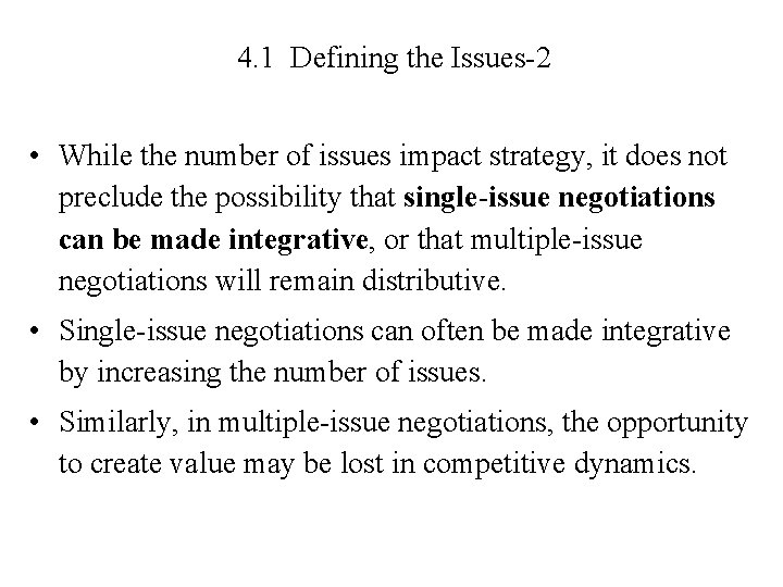 4. 1 Defining the Issues-2 • While the number of issues impact strategy, it