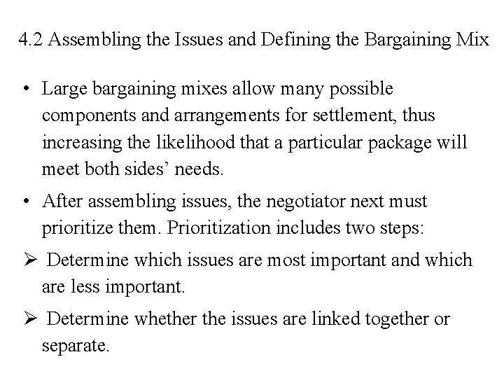 4. 2 Assembling the Issues and Defining the Bargaining Mix • Large bargaining mixes