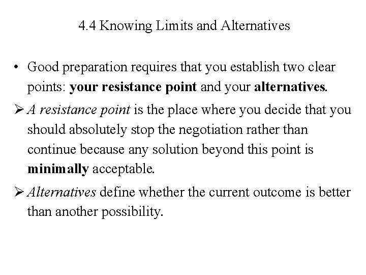 4. 4 Knowing Limits and Alternatives • Good preparation requires that you establish two