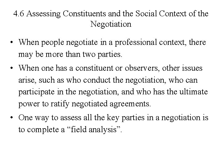 4. 6 Assessing Constituents and the Social Context of the Negotiation • When people