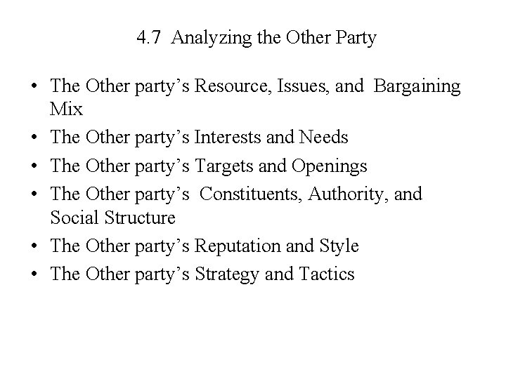 4. 7 Analyzing the Other Party • The Other party’s Resource, Issues, and Bargaining