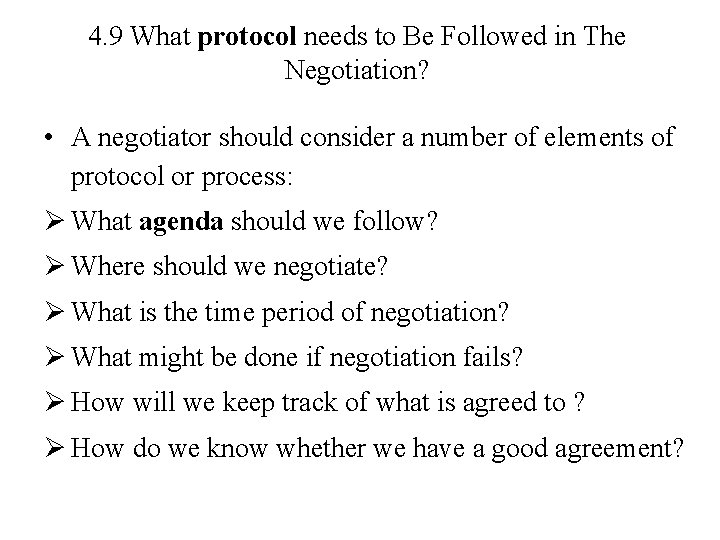 4. 9 What protocol needs to Be Followed in The Negotiation? • A negotiator