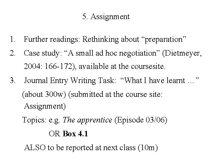 5. Assignment 1. Further readings: Rethinking about “preparation” 2. Case study: “A small ad