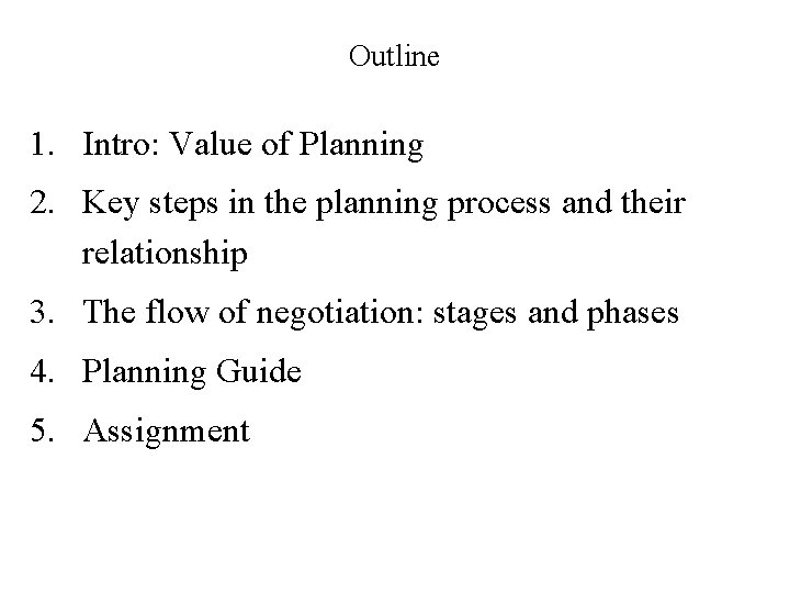 Outline 1. Intro: Value of Planning 2. Key steps in the planning process and