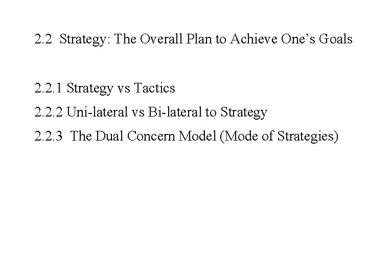 2. 2 Strategy: The Overall Plan to Achieve One’s Goals 2. 2. 1 Strategy