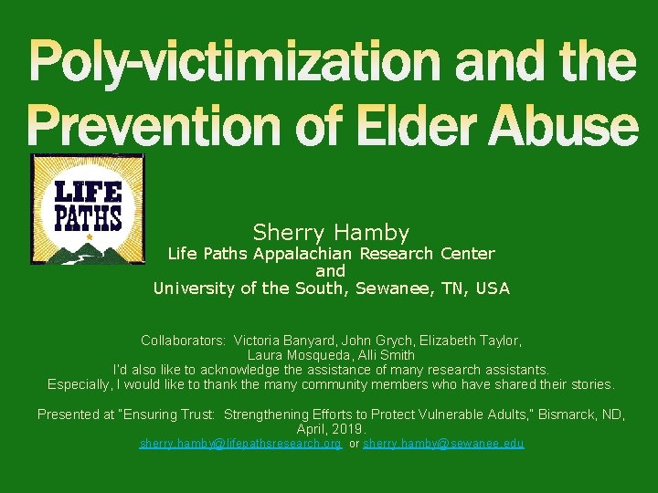 Sherry Hamby Life Paths Appalachian Research Center and University of the South, Sewanee, TN,
