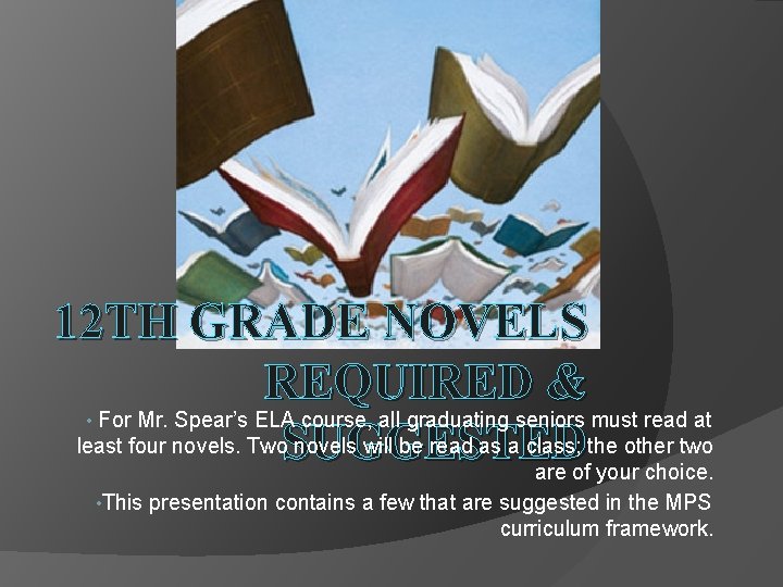 12 TH GRADE NOVELS REQUIRED & For Mr. Spear’s ELA course, all graduating seniors